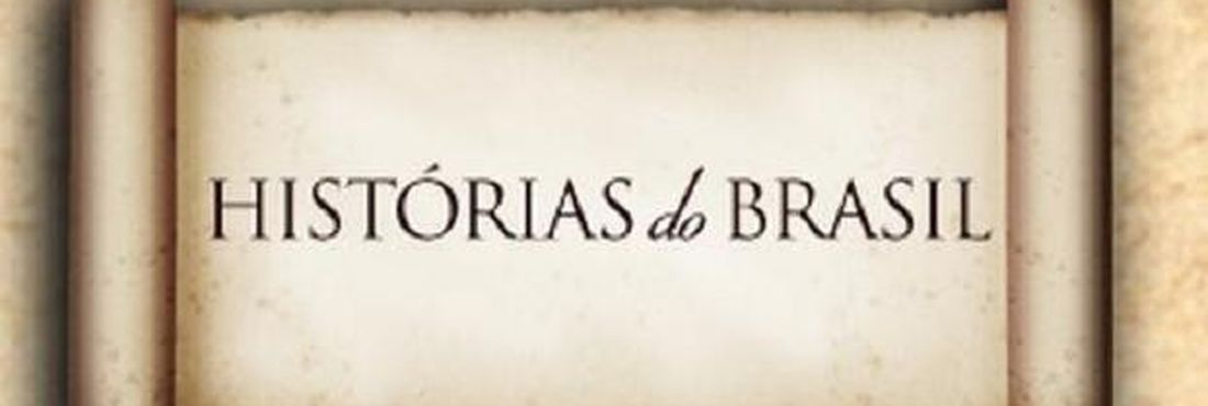 Imagem - Série Histórias do Brasil pode ser ferramenta para aulas Série Histórias do Brasil pode ser ferramenta para aulas