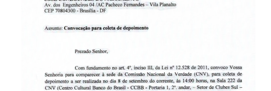 “Não vou comparecer. Se virem. Documento: "Não colaboro com o inimigo”, escreveu oficial da reserva José Conegundes “Não vou comparecer. Se virem. Não colaboro com o inimigo”, afirmou o oficial da reserva José Conegundes, em documento de convocação da Comissão Nacional da Verdade (CNV).