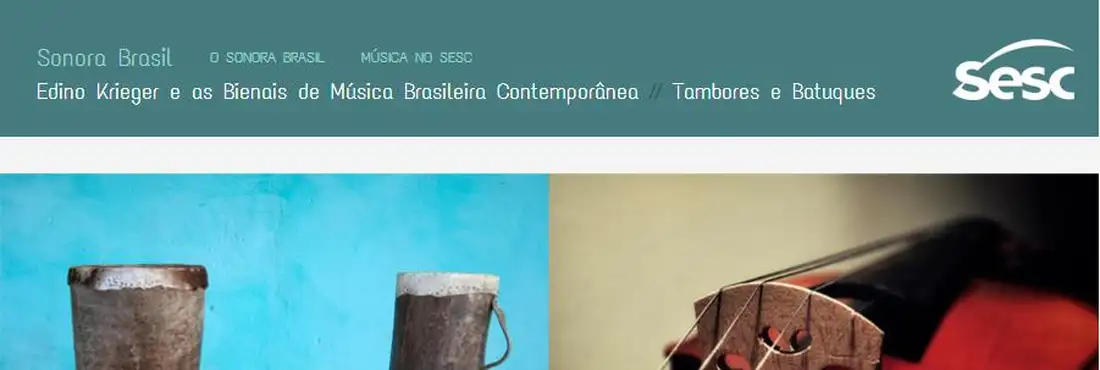 Na 16ª edição, os temas são Tambores e Batuques e Edino Krieger e as Bienais de Música Brasileira Contemporânea Na 16ª edição, os temas são Tambores e Batuques e Edino Krieger e as Bienais de Música Brasileira Contemporânea