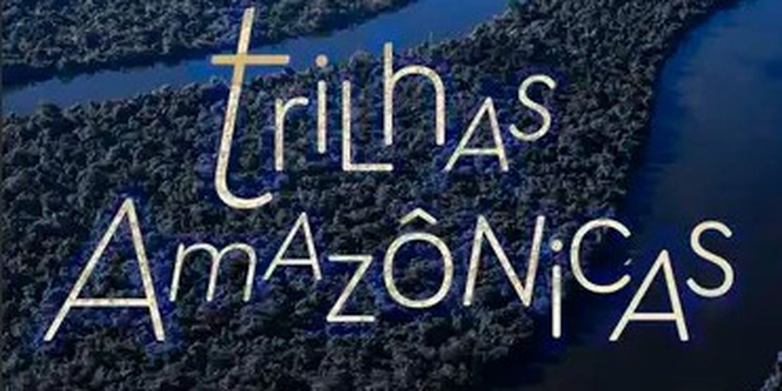 Podcast Trilhas Amazônicas mostra desafios e soluções para o bioma