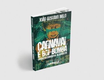 Livro Carnaval e Boi-bumbá: entrecruzamentos alegóricos, de João Gustavo Melo