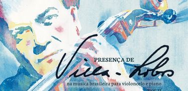 Capa do CD &quot;Presença de Villa-Lobos na música para violoncelo e piano Volume II&quot;
