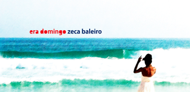 Capa do disco “Era Domingo” - Zeca Baleiro 