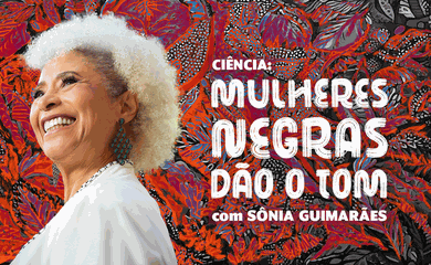 Sônia Guimarães - Professora do ITA - Ciência: Mulheres negras dão o tom 1