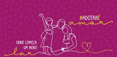Campanha #Adotaréamor, do CNJ