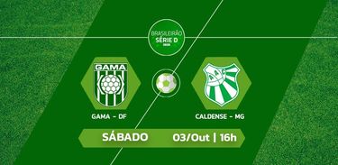 Gama (DF) e Caldense (MG) se enfrentam pela Série D do Brasileirão