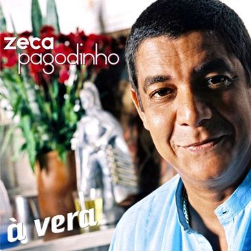 Álbum À Vera, de Zeca Pagodinho/Imagem: Divulgação Álbum À Vera, de Zeca Pagodinho