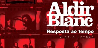Livro &quot;Aldir Blanc: Resposta ao tempo&quot;