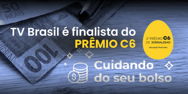 TV Brasil é finalista do Prêmio C6 de Jornalismo