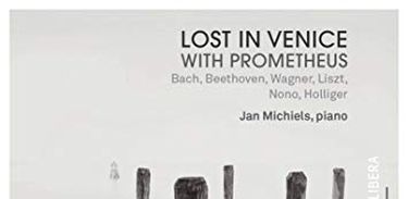 &quot;Lost in Venice with Prometheus&quot;, do pianista belga Jan Michiels,