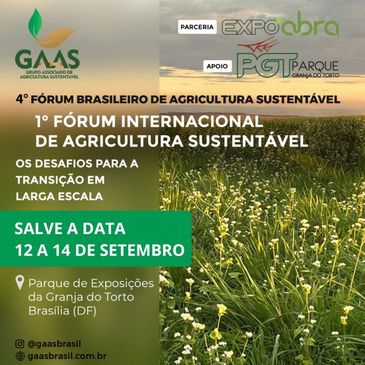 Nos dias 12, 13 e 14 de setembro, no Parque de Exposições Granja do Torto, em Brasília realiza o 4º Fórum Brasileiro de Agricultura Sustentável e o 1º Fórum Internacional de Agricultura Sustentável