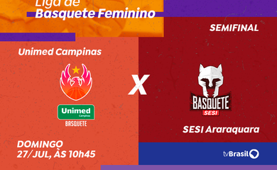 TV Brasil exibe duelo entre Unimed Campinas e Sesi Araraquara pela Liga de Basquete Feminino.