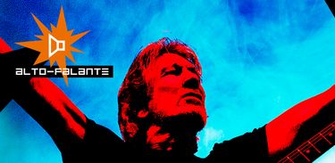 Alto-Falante destaca turnê de Roger Waters pelo Brasil