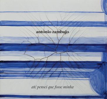 Álbum &quot;Até pensei que fosse minha&quot;, de António Zambujo