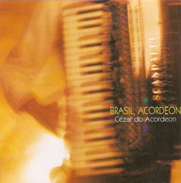 Álbum &quot;Brasil, acordeon&quot;, de Cézar do Acordeon