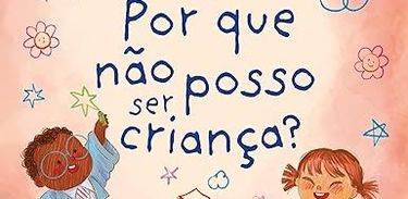 Livro &quot;Por que não posso ser criança?&quot;