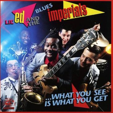 CD LIL&#039; ED AND BLUES IMPERIALS WHAT YOU SEE IS WHAT YOU GET 