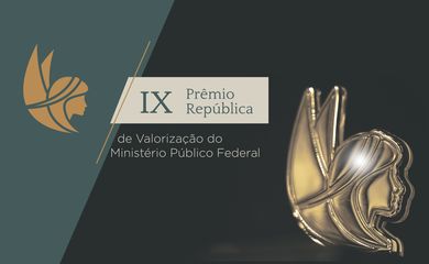 IX Prêmio República de Valorização do Ministério Público Federal