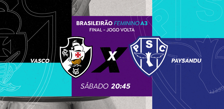 Brasileirão Feminino A3: Final - Jogo de volta - Vasco (RJ) x Paysandu (PA)