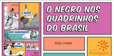 &quot;O negro nos quadrinhos do Brasil&quot; traz ampla pesquisa de Nobu Chinen