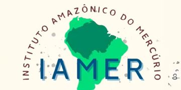 Instituto Amazônico do Mercúrio: iniciativa vai somar esforços no combate à contaminação na região