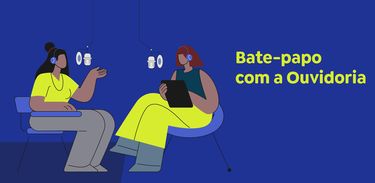 Bate-papo com a Ouvidoria