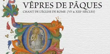 Vésperas do Domingo de Páscoa, interpretação do Ensemble Organum, que atua sob a direção de Marcel Pérès