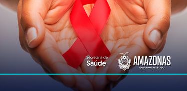 Governo do Amazonas amplia serviço de diagnóstico e prevenção de HIV/Aids