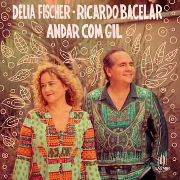 Álbum &quot;Andar com Gil&quot;, dos pianistas Délia Fischer e Ricardo Bacelar