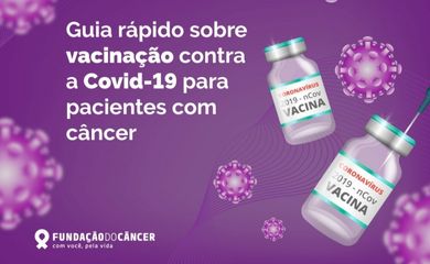 Fundação lança guia de vacinação contra a covid para pacientes oncológicos