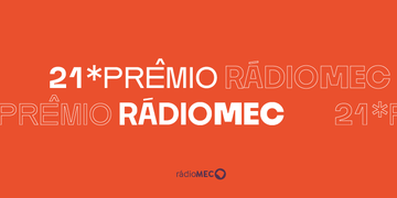 Prêmio Rádio MEC abre inscrições para sua 21ª edição