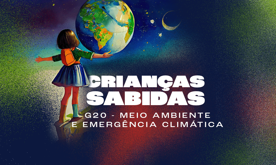 Crianças Sabidas - G20 - Mudanças Climáticas