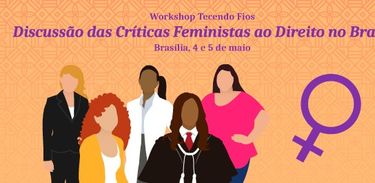 Evento pretende lançar um olhar sobre o Direito brasileiro com base na “evolução” das teorias feministas