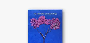 Livro Ipês não são Domesticáveis