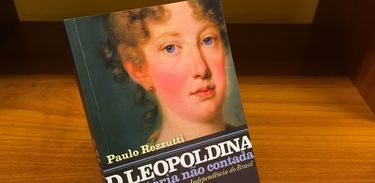 &quot;D. Leopoldina - A história não contada - A mulher que arquitetou a Independência do Brasil&quot;, do pesquisador Paulo Rezzutti