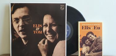 Disco Elis e Tom, de 1974, e livro &quot;Elis e eu&quot;, de João Marcello Bôscoli