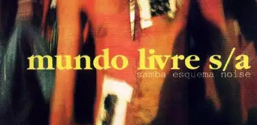 Samba Esquema Noise_ Mundo Livre SA