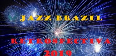 RETROSPECTIVA 2019 - JAZZ BRASIL