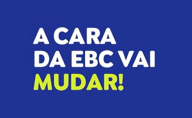 A cara da EBC vai mudar! Foto: Arte/ Agência Brasil