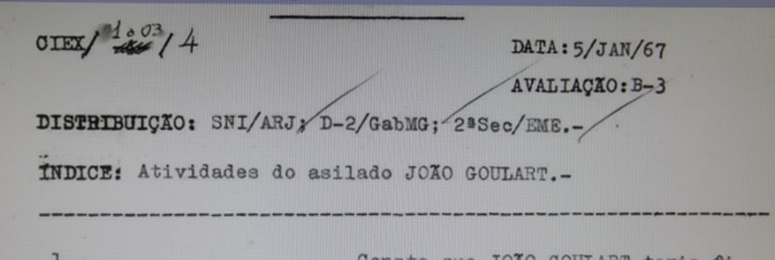Documento do CIEX, Centro de Informações do Exterior, mostra um caso comum de monitoramento do ex-presidente João Goulart.
