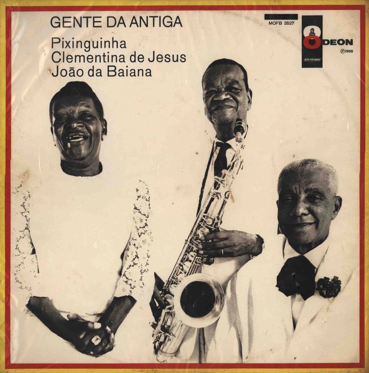 Capa do LP Gente da Antiga, de 1968, com João da Baiana, Pixinguinha e Clementina de Jesus. Foto: Divulgação