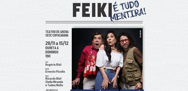 “Feiki - é tudo mentira” reúne Ricardo Blat, Stella Miranda e Tadeu Melo