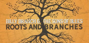 CD BILLY BRANCH AND THE SONS OF BLUES ROOTS AND BRANCHES