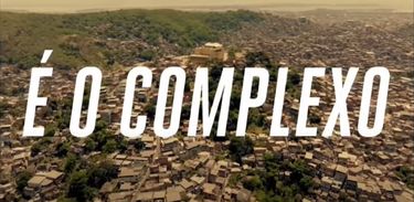 &quot;É o Complexo - O Filme&quot;