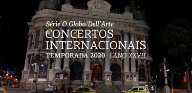 Série O Globo/ Dell&#039;Arte Concertos Internacionais