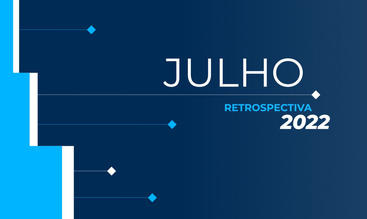 Retrospectiva julho de 2022