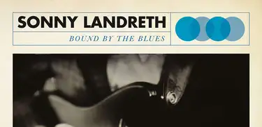 CD BOUND BY THE BLUES SONNY LANDRETH