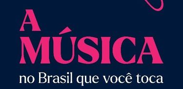 Livro &quot;A música no Brasil que você toca&quot;, de Edson Natale 