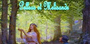 Pelleas et Melisande 