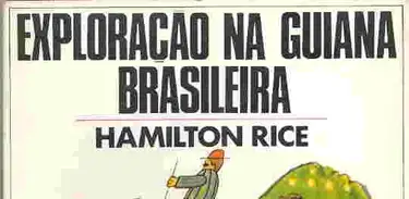 Livro &quot;Exploração na Guiana Brasileira&quot;, de Hamilton Rice